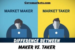 Difference Between Maker vs Taker Top Full Guide 2023.