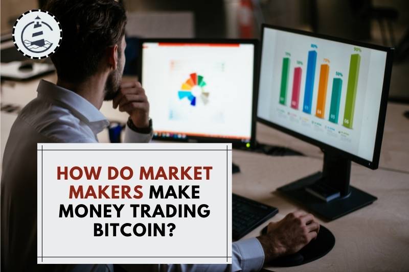 Market Makers Make Money Trading Bitcoin