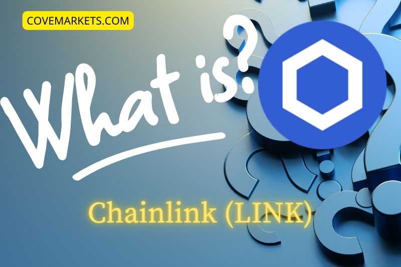 What is Chainlink (LINK) - COVEMARKETS.COM
