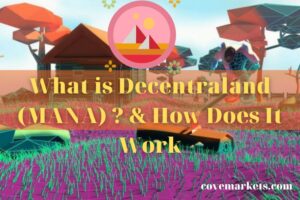 What is Decentraland (MANA) & How Does It Work