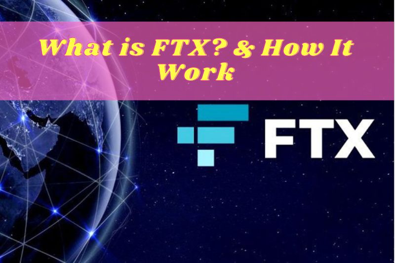 What is FTX? & How It Work