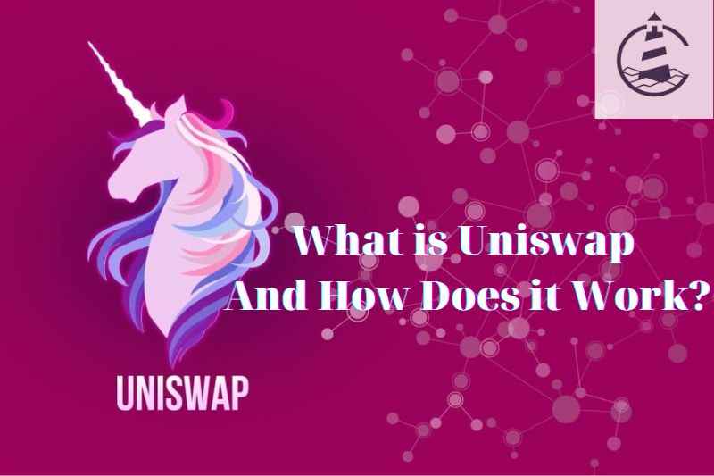 What is Uniswap And How Does it Work