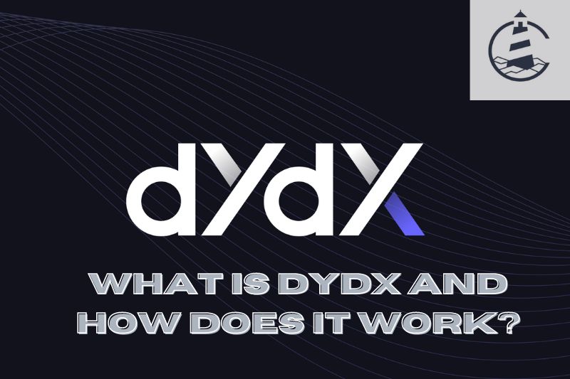 What is dYdX And How Does it Work