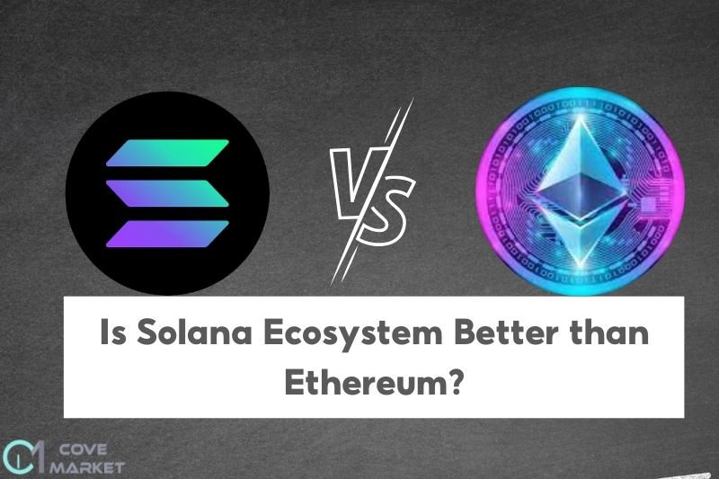 Is Solana Ecosystem Better than Ethereum 