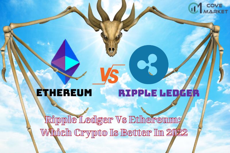Ripple Ledger Vs Ethereum Which Crypto Is Better In 2022