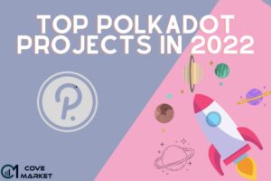 TOP Polkadot Projects To Know In 2023: DeFi, P2P, NFTs, Metaverse