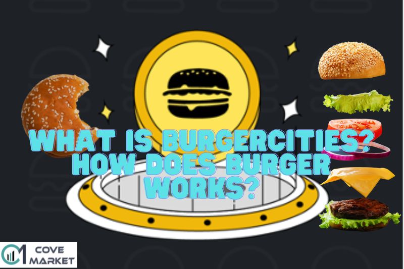 What Is BurgerCities How Does BURGER Works