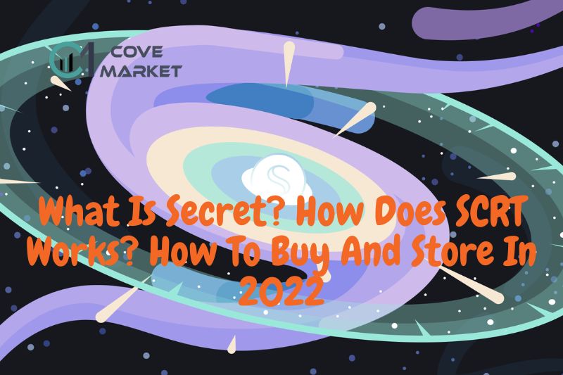 What Is Secret How Does SCRT Works How To Buy And Store In 2022