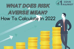 What Does Risk Averse Mean How To Calculate In 2022 - CoveMarkets