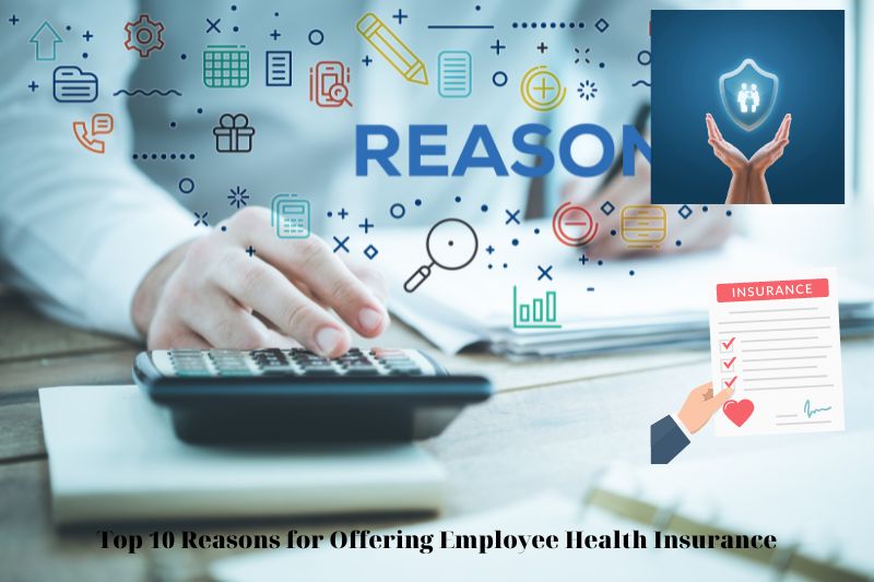 Top 10 Reasons for Offering Employee Health Insurance