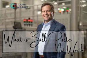 What is Bill Pulte Net Worth 2023 All You Need To Know