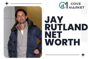 What is Jay Rutland Net Worth 2023 All You Need To Know