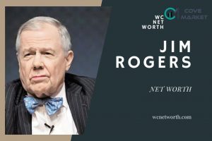 What is Jim Rogers Net Worth 2023 All You Need To Know